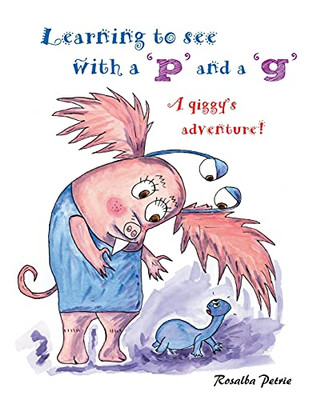 Learning To See With A 'P' And A 'G': A Qiggy'S Adventure! - 9781839756481