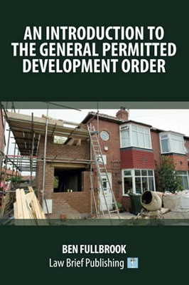An Introduction To The General Permitted Development Order - 9781913715335
