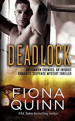 Deadlock: An Iniquus Romantic Suspense Mystery Thriller (Uncommon Enemies)