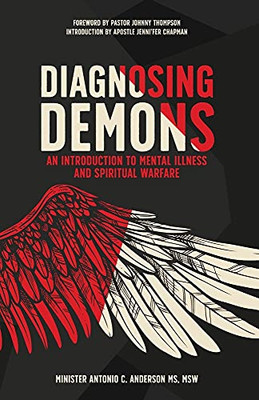 Diagnosing Demons: An Introduction To Mental Illness And Spiritual Warfare