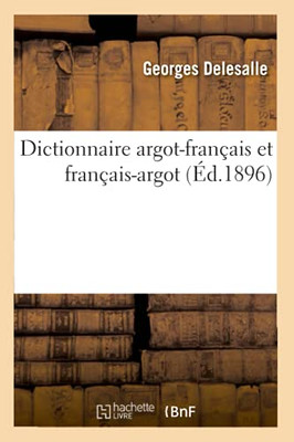 Dictionnaire Argot-Franã§Ais Et Franã§Ais-Argot (Langues) (French Edition)