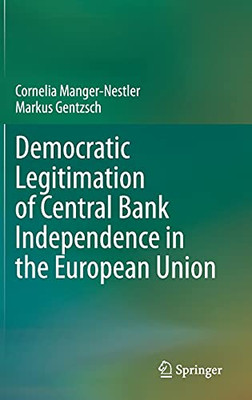 Democratic Legitimation Of Central Bank Independence In The European Union