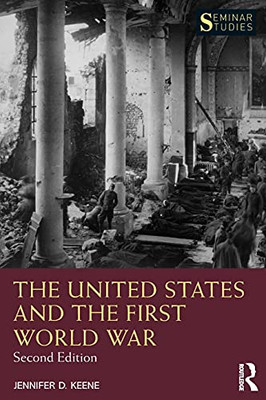 The United States And The First World War (Seminar Studies) - 9780367363833