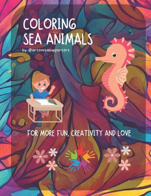 Coloring Book Sea Animals for Kids: Adorable and fun images of Sea Animals to color.: We love Sea Animals: Fish and underwater Sea Animals to color.