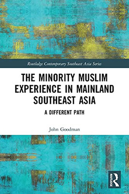 The Minority Muslim Experience In Mainland Southeast Asia: A Different Path