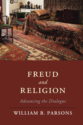 Freud And Religion (Cambridge Studies In Religion, Philosophy, And Society)