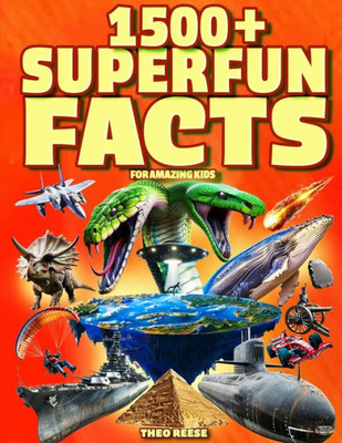 Super Fun Facts for Amazing Kids: 1500+ Fascinating and Interesting Facts Book for Smart & Curious Kids about Awesome Science, Animals, History, Space