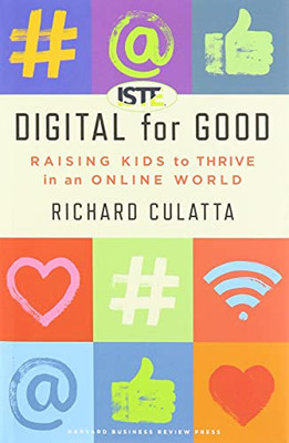 Digital For Good: Raising Kids To Thrive In An Online World - 9781647823214