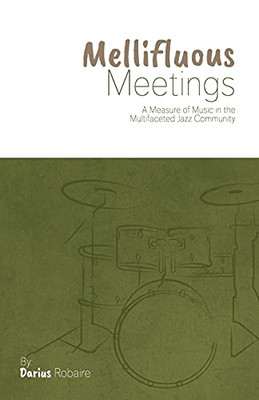 Mellifluous Meetings: A Measure Of Music In The Multifaceted Jazz Community