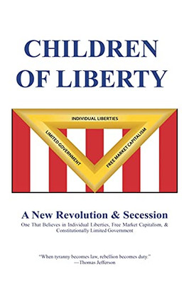 Children Of Liberty: Revolution, Secession And A New Nation - 9781664176232