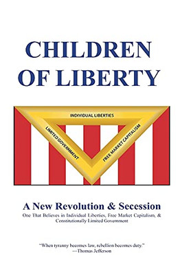 Children Of Liberty: Revolution, Secession And A New Nation - 9781664176249