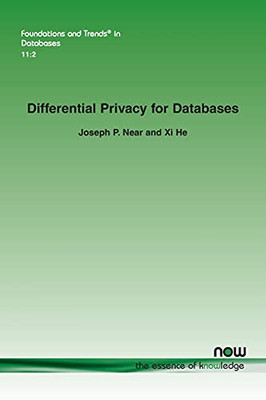 Differential Privacy For Databases (Foundations And Trends(R) In Databases)
