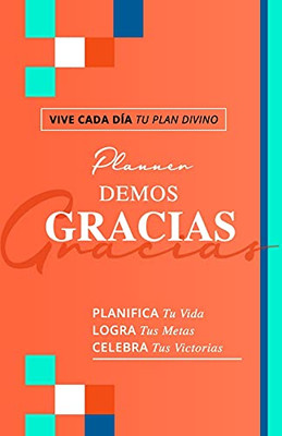 Planificador Demos Gracias: Vive Cada Dã­A Tu Plan Divino (Spanish Edition)