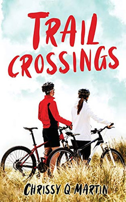Trail Crossings: A Friends To Lovers Sweet Romance (For The Love Of Sports)
