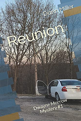 Reunion: Dwayne Morrow Mystery #1 (Dwayne Morrow Mysteries) - 9781736866603