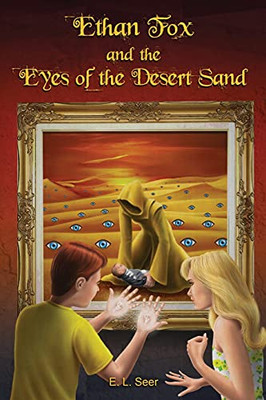 Ethan Fox And The Eyes Of The Desert Sand (Ethan Fox Books) - 9781884573668