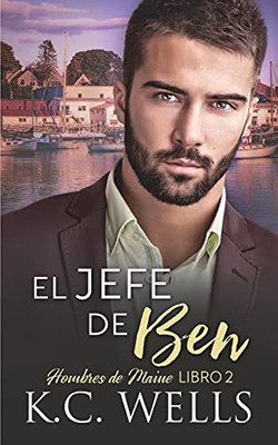 El Jefe De Ben: Hombres De Maine, Libro 2 (Spanish Edition) - 9781913843410