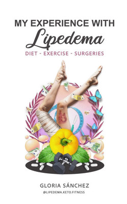 My Experience with Lipedema: Diet - Exercise - Surgeries