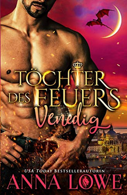 Tã¶Chter Des Feuers: Venedig (Billionaires Und Bodyguards) (German Edition)