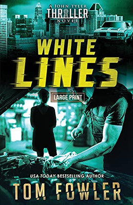 White Lines: A John Tyler Action Thriller (The John Tyler Action Thrillers)