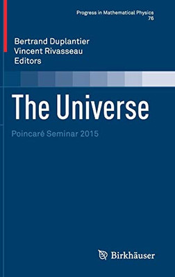 The Universe: Poincarã© Seminar 2015 (Progress In Mathematical Physics, 76)