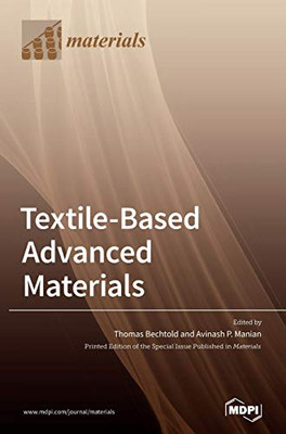 Textile-Based Advanced Materials: Construction, Properties And Applications