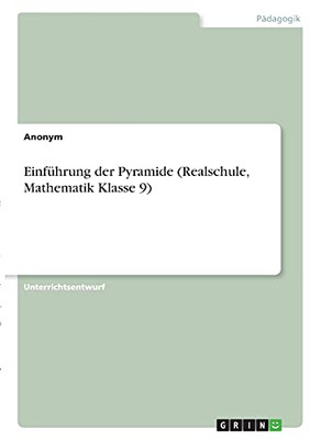 Einfã¼Hrung Der Pyramide (Realschule, Mathematik Klasse 9) (German Edition)
