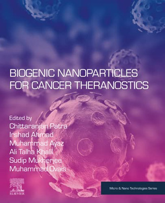 Biogenic Nanoparticles For Cancer Theranostics (Micro And Nano Technologies)