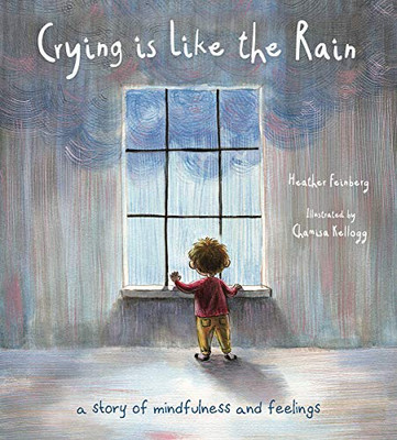 Crying Is Like The Rain: A Story Of Mindfulness And Feelings - 9780884487241