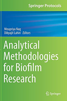 Analytical Methodologies For Biofilm Research (Springer Protocols Handbooks)