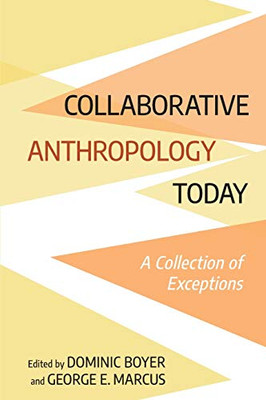 Collaborative Anthropology Today: A Collection Of Exceptions - 9781501753350