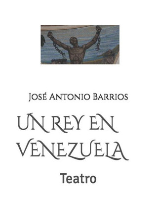 Un Rey En Venezuela: Teatro