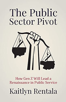 The Public Sector Pivot: How Gen Z Will Lead A Renaissance In Public Service