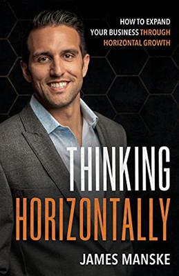 Thinking Horizontally: How To Expand Your Business Through Horizontal Growth
