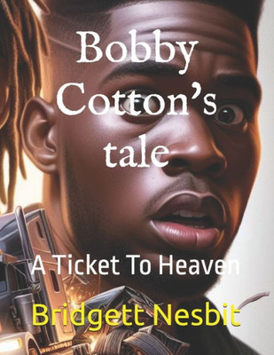 Bobby Cotton's tale: A Ticket To Heaven