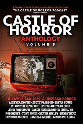 Castle Of Horror Anthology Volume 5: Thinly Veiled: The '70S - 9781736472644