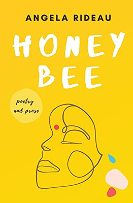 Honeybee: Poems Of Heritage, Hurting, Resilience And Healing - 9781838419509