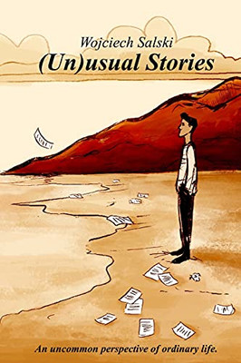 (Un)Usual Stories: An Uncommon Perspective Of Ordinary Life. - 9781838499709