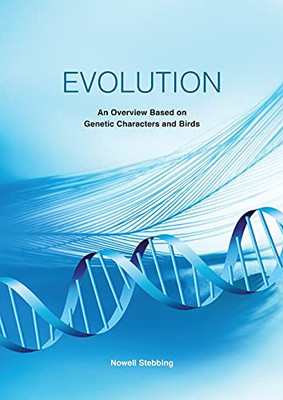 Evolution: An Overview Based On Genetic Characters And Birds - 9781904525103