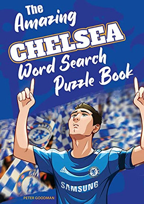 The Amazing Chelsea Word Search Puzzle Book (Amazing Chelsea Activity Books)