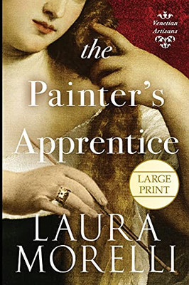 The Painter'S Apprentice: A Novel Of 16Th-Century Venice (Venetian Artisans)