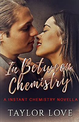 In Between Chemistry: A Instant Chemistry Novella (Instant Chemistry Series)