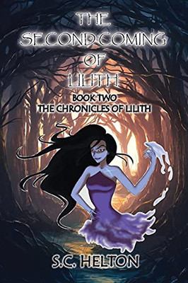 The Second Coming Of Lilith: Book 2 The Chronicles Of Lilith - 9781956373080