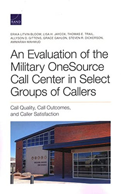 Evaluation Of The Military Onesource Call Center In Select Groups Of Callers