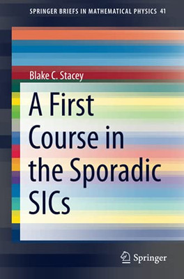 A First Course In The Sporadic Sics (Springerbriefs In Mathematical Physics)