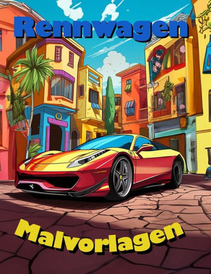 Rennwagen Malvorlagen: Rennwagen Malvorlagen: Schnelle Action für kleine Rennfahrer
