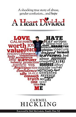 A Heart Divided: A Shocking True Story Of Abuse, Gender Confusion... And Hope
