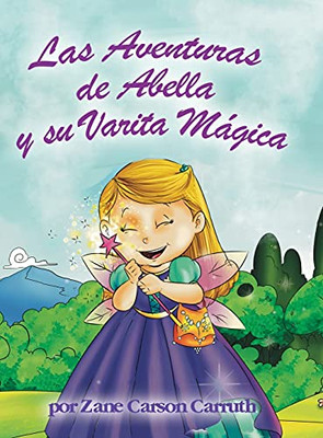 Las Aventuras De Abella Y Su Varita Mã¡Gica (Spanish Edition) - 9781087965819