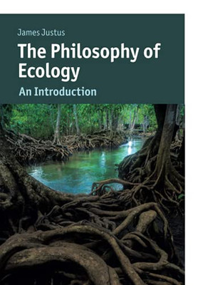 The Philosophy Of Ecology (Cambridge Introductions To Philosophy And Biology)