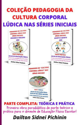 Coleção Pedagogia da Cultura Corporal Lúdica nas Séries Iniciais.